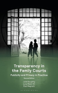 Abbildung von: Transparency in the Family Courts: Publicity and Privacy in Practice - Bloomsbury Professional