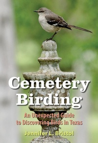 Abbildung von: Cemetery Birding - Texas A & M University Press
