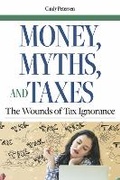 Cover: Money, Myths, and Taxes - Bookbaby