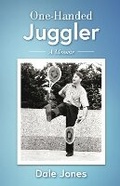Cover: One-Handed Juggler, A Memoir - Bookbaby