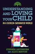 Cover: Understanding and Loving Your Child in a Screen-Saturated World - Simon + Schuster LLC