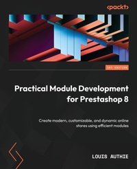 Abbildung von: Practical Module Development for Prestashop 8 - Packt Publishing