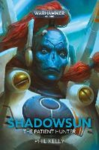 Enlarge image Cover: Shadowsun: The Patient Hunter - Games Workshop Ltd