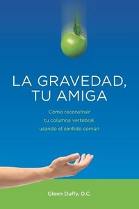 Abbildung von: La gravedad, tu amiga - Healthy Choice Publishing Ltd