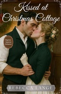 Cover: Kissed at Christmas Cottage - Rebecca Lange