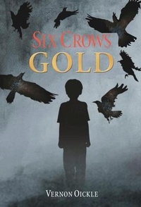 Enlarge image Cover: Six Crows Gold - Moose House Publications