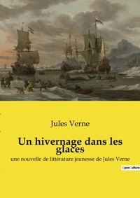 Abbildung von: Un hivernage dans les glaces - Culturea