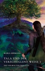 Cover: Tala und der verschollene Weise 1 - Die Vielwelten-Trilogie