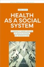 Cover: Health as a Social System - transcript