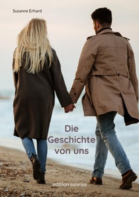 Abbildung von: Die Geschichte von uns - edition sunrise