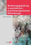 Cover: Beziehungsgestaltung in psychiatrisch-psychotherapeutischen Behandlungen - Psychiatrie Verlag