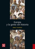 Cover: Europa y la gente sin historia - Fondo de cultura econ&oacute;mica