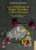 Cover: Las cr&oacute;nicas de Pepe Faroles y otras escrituras - Fondo de cultura econ&oacute;mica
