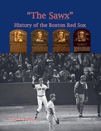 Abbildung von: "The Sawx" History of the Boston Red Sox - Steve's Football Bible LLC