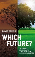Cover: Which Future?  Choosing Democracy, Climate Health, and Social Justice - David Greene