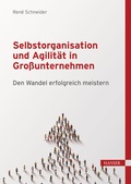 Cover: Selbstorganisation und Agilit&auml;t in Gro&szlig;unternehmen - Hanser