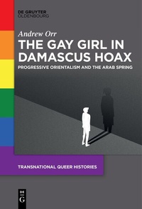 Bild: The Gay Girl in Damascus Hoax - De Gruyter Oldenbourg