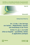 Cover: Art. 13 Abs. 2 des Vertrags von Aachen - M&ouml;glichkeiten, Grenzen und Anwendung in der Praxis - Nomos
