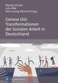 Cover: Genese Ost: Transformationen der Sozialen Arbeit in Deutschland - Verlag Barbara Budrich
