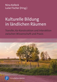 Abbildung von: Kulturelle Bildung in ländlichen Räumen - Verlag Barbara Budrich
