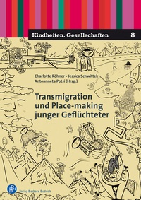Enlarge image Cover: Transmigration und Place-making junger Geflüchteter - Verlag Barbara Budrich