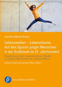 Abbildung von: Lebenswelten - Lebensräume: Auf den Spuren junger Menschen in der Großstadt im 21. Jahrhundert - Verlag Barbara Budrich