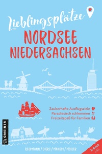 Abbildung von: Lieblingsplätze Nordsee Niedersachsen - Gmeiner-Verlag