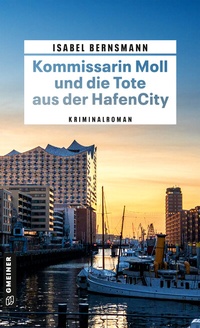 Abbildung von: Kommissarin Moll und die Tote aus der HafenCity - Gmeiner-Verlag
