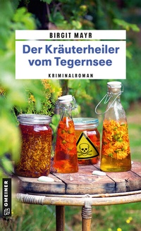 Abbildung von: Der Kräuterheiler vom Tegernsee - Gmeiner-Verlag