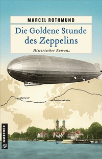 Abbildung von: Die Goldene Stunde des Zeppelins - Gmeiner-Verlag