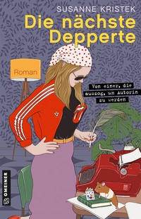 Abbildung von: Die nächste Depperte - Gmeiner-Verlag