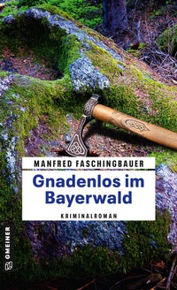 Abbildung von: Gnadenlos im Bayerwald - Gmeiner-Verlag
