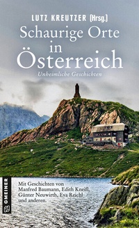 Abbildung von: Schaurige Orte in Österreich - Gmeiner-Verlag
