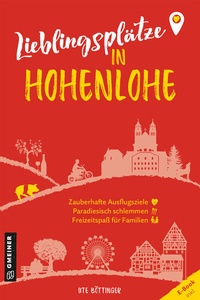 Abbildung von: Lieblingsplätze in Hohenlohe - Gmeiner-Verlag