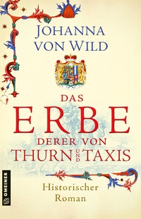 Abbildung von: Das Erbe derer von Thurn und Taxis - Gmeiner-Verlag