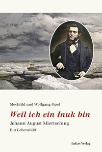 Abbildung von: Weil ich ein Inuk bin - Lukas Verlag für Kunst- und Geistesgeschichte