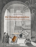 Cover: Die Chronologiemaschine - Lukas Verlag f&uuml;r Kunst- und Geistesgeschichte