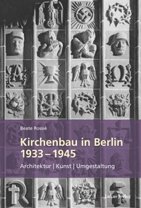 Abbildung von: Kirchenbau in Berlin 1933?-?1945 - Lukas Verlag für Kunst- und Geistesgeschichte