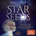Cover: Starseeds: Warum wir hier sind und wohin wir gehen. Transformierende Botschaften aus fernen Galaxien (Ungek&uuml;rzte Autorenlesung) - AMRA Verlag