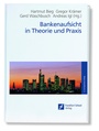 Cover: Bankenaufsicht in Theorie und Praxis - Frankfurt School Forum