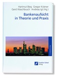 Cover: Bankenaufsicht in Theorie und Praxis - Frankfurt School Forum