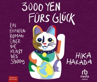 Bild vergrößern Bild: 3000 Yen fürs Glück: Ein Familienroman über die Kunst des Sparens - abod