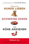 Cover: Warum wir Hunde lieben, Schweine essen und K&uuml;he anziehen - Ventil Verlag