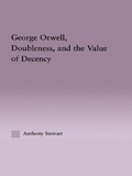 Cover: George Orwell, Doubleness, and the Value of Decency - Routledge