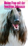 Cover: Meine Frau mit der feuchten Schnauze - Lulu.com