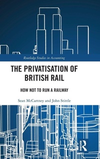 Enlarge image Cover: The Privatisation of British Rail - Routledge