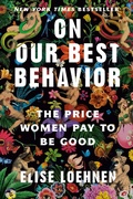 Cover: On Our Best Behavior - The Dial Press