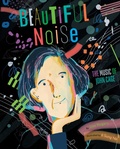 Cover: Beautiful Noise - Anne Schwartz Books