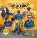 Cover: Remember Triple Zero Heroes - Hawkeye Publishing Pty Ltd