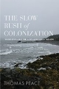 Cover: The Slow Rush of Colonization - University of British Columbia Press